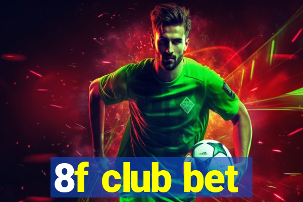 8f club bet